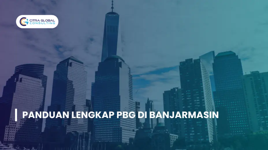 Panduan Lengkap PBG di Banjarmasin