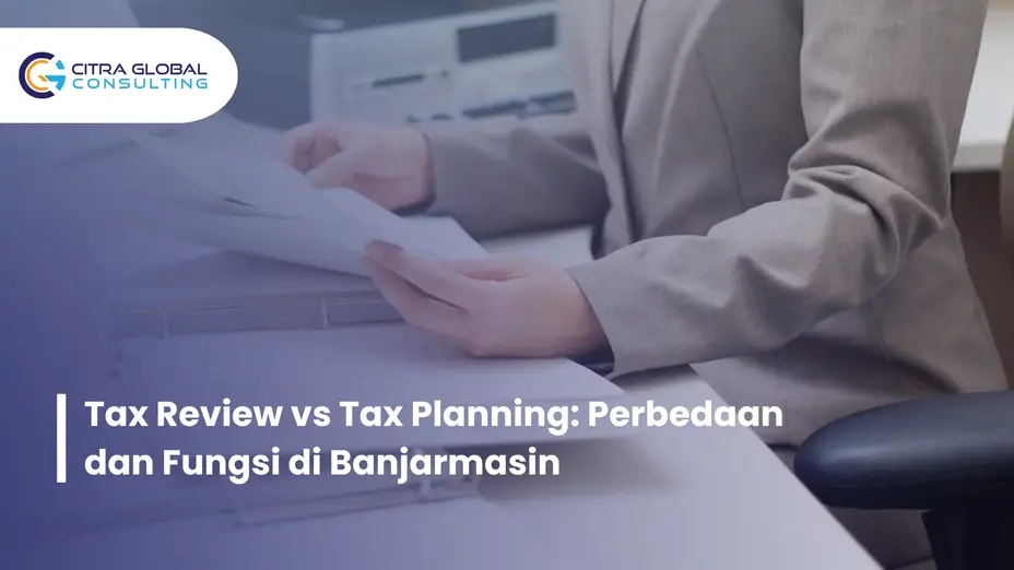 perbedaan tax review dan tax planning Banjarmasin