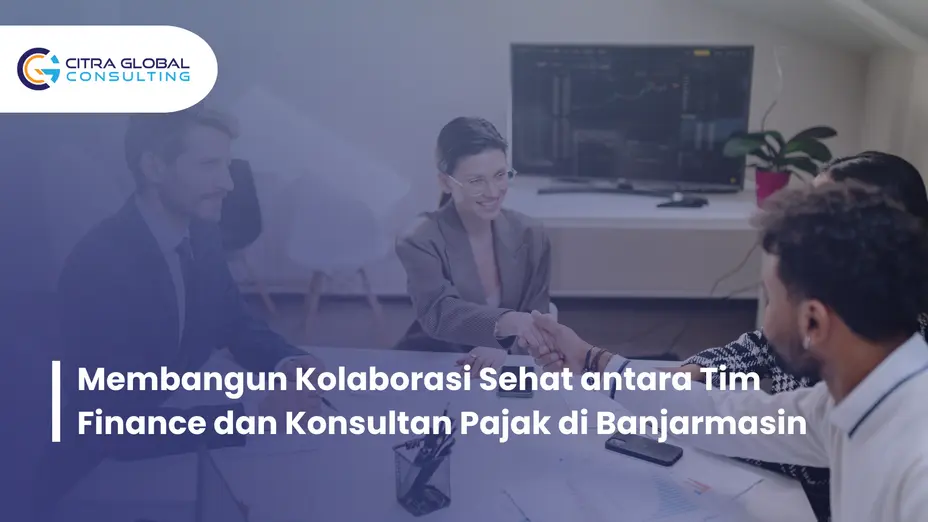 kolaborasi finance dan konsultan pajak Banjarmasin