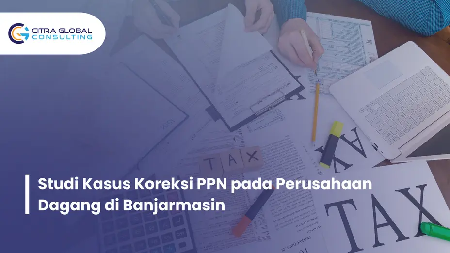 koreksi PPN perusahaan dagang Banjarmasin