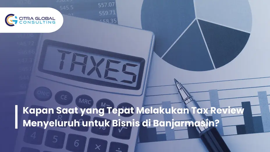 kapan lakukan tax review Banjarmasin