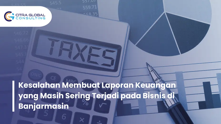 kesalahan membuat laporan keuangan Banjarmasin